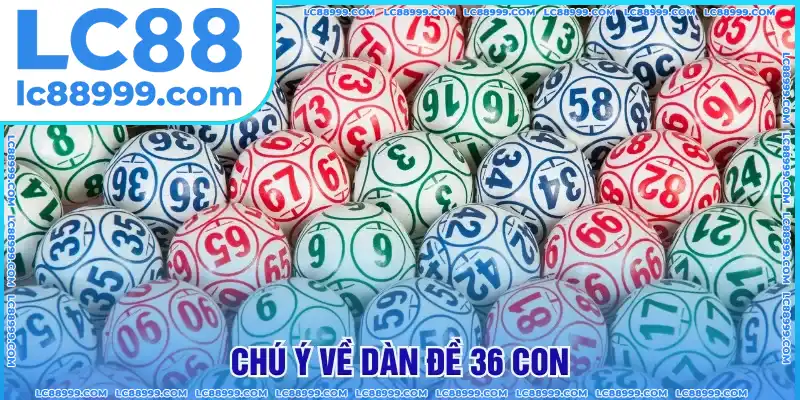 Chú ý khi đánh dãy 36 số Chú ý khi đánh dãy 36 số