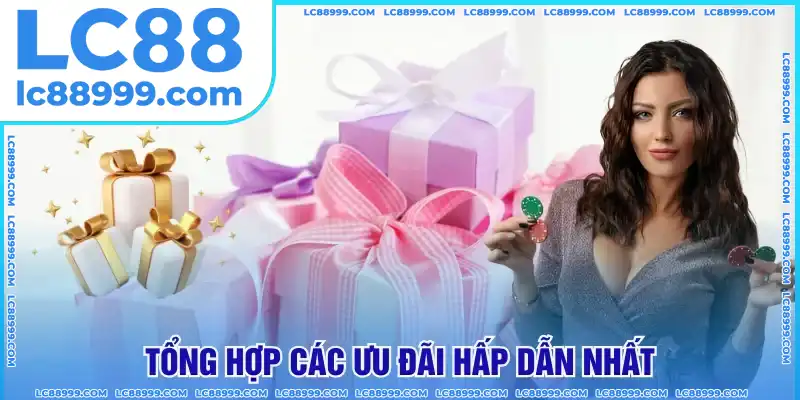 Chương trình khuyến mãi LC88 giá trị cao Chương trình khuyến mãi LC88 giá trị cao