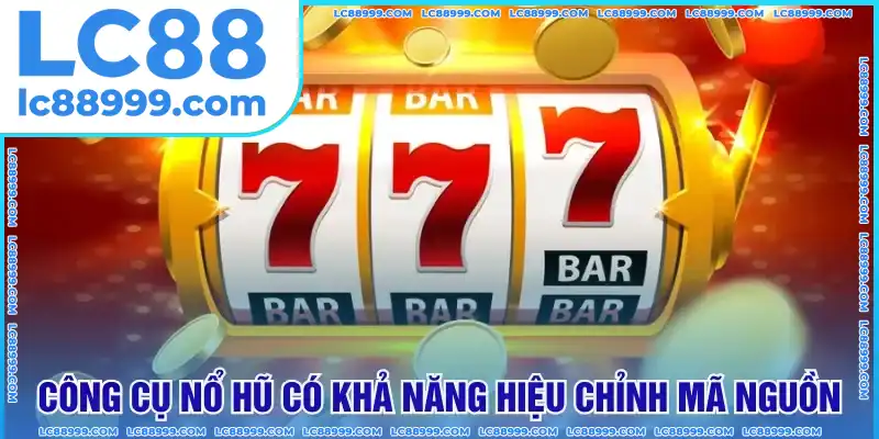 Công cụ nổ hũ có khả năng hiệu chỉnh mã nguồn Công cụ nổ hũ có khả năng hiệu chỉnh mã nguồn