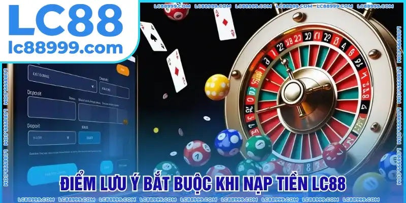 Điểm lưu ý bắt buộc khi nạp vốn Điểm lưu ý bắt buộc khi nạp vốn