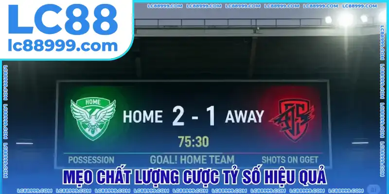 Mẹo chất lượng cược tỷ số hiệu quả Mẹo chất lượng cược tỷ số hiệu quả