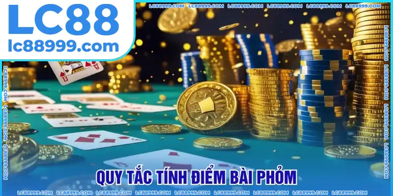 Quy tắc điểm ở cách chơi bài phỏm Quy tắc điểm ở cách chơi bài phỏm