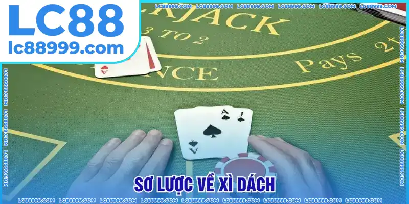 Sơ lược về xì dách Sơ lược về xì dách