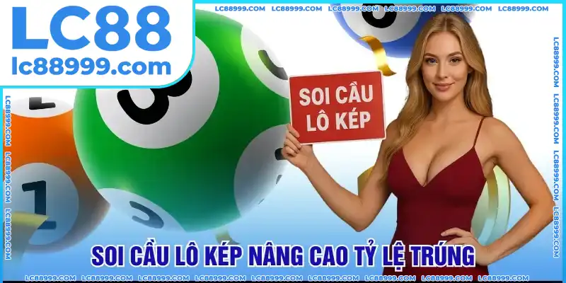 Soi cầu lô kép nâng cao tỷ lệ trúng